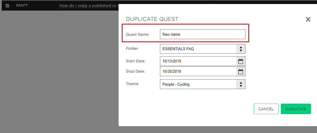 enter a new name for the copy, a destination folder, a start- and stop date* and which Quest Theme to use